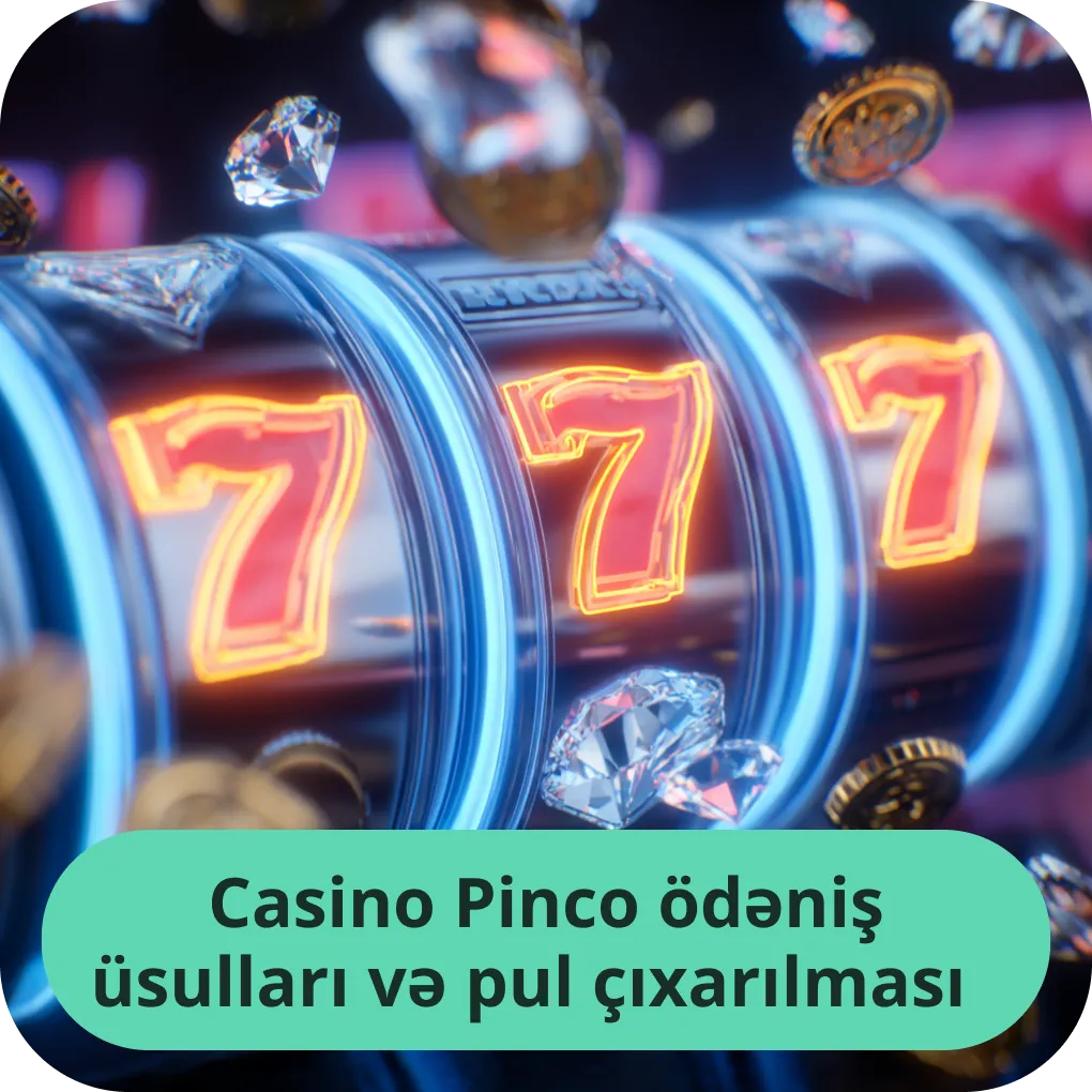 Casino Pinco ödəniş üsulları və pul çıxarılması